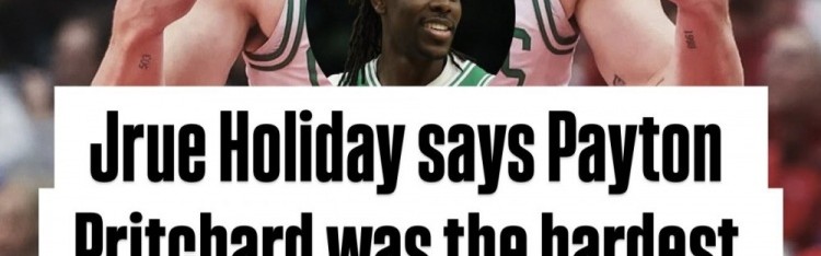 霍勒迪谈训练中最难防的绿军球员：普理查德 他很冷血